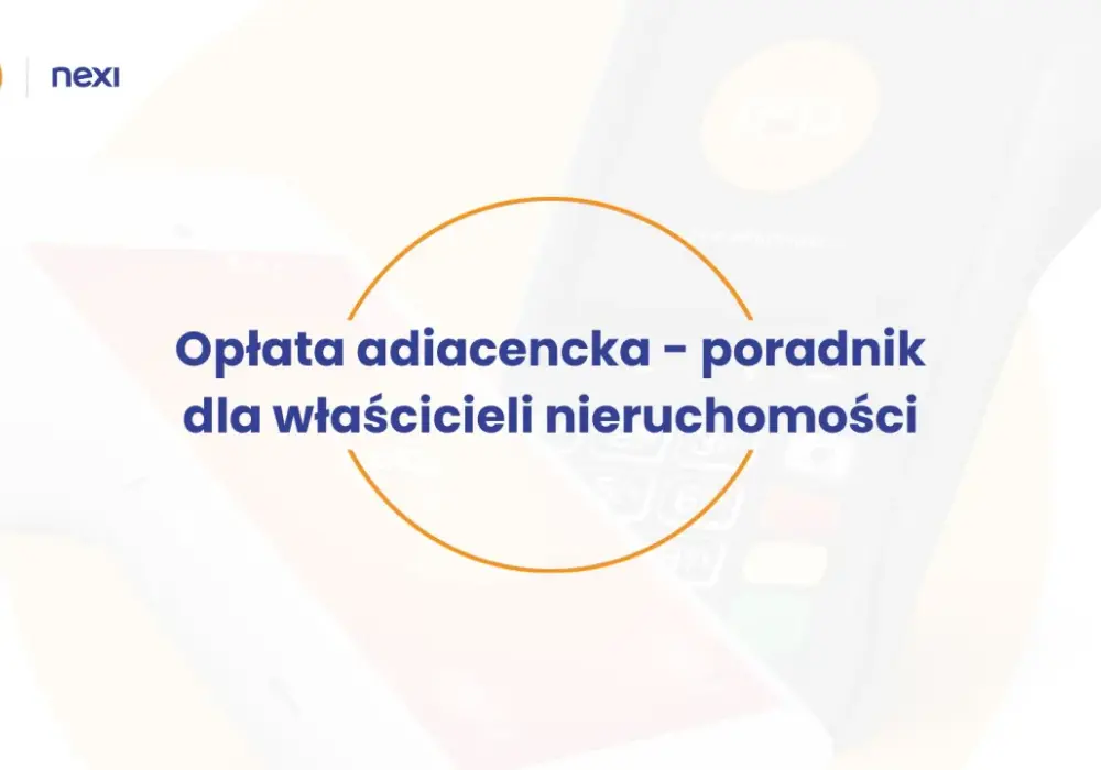 Opłata adiacencka - jak sprawdzić wycenę i skutecznie się odwołać?