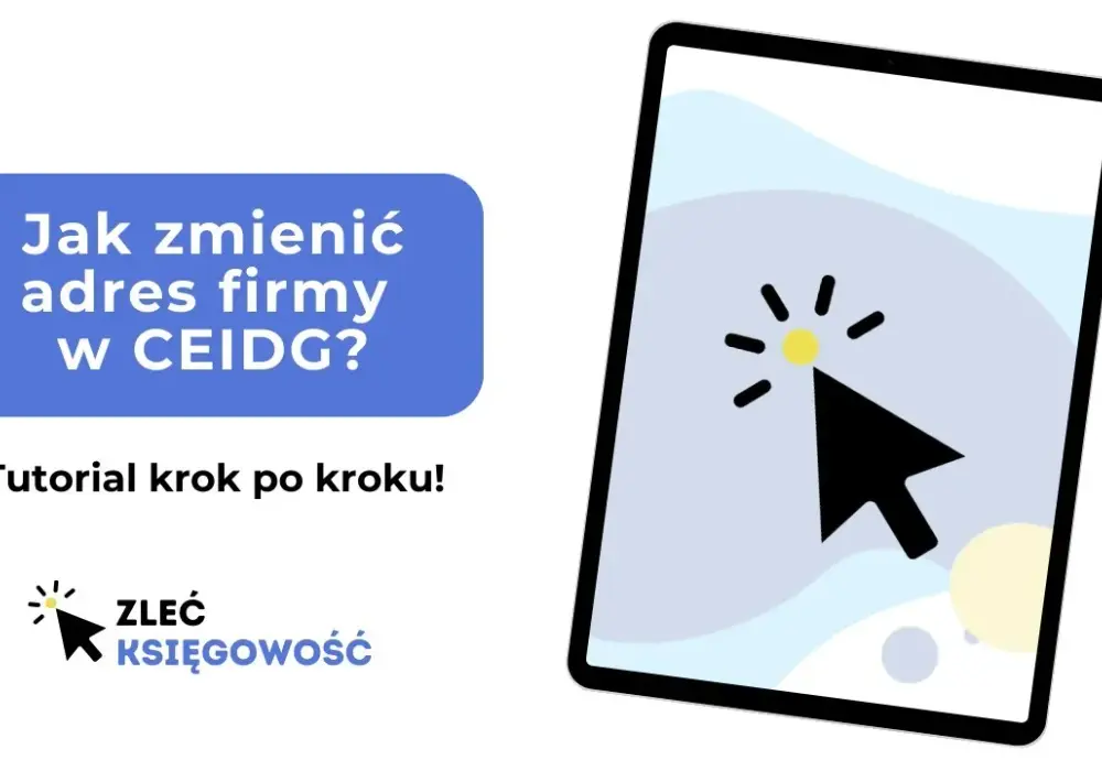 Jak zmienić adres firmy w CEIDG i uniknąć problemów z urzędami