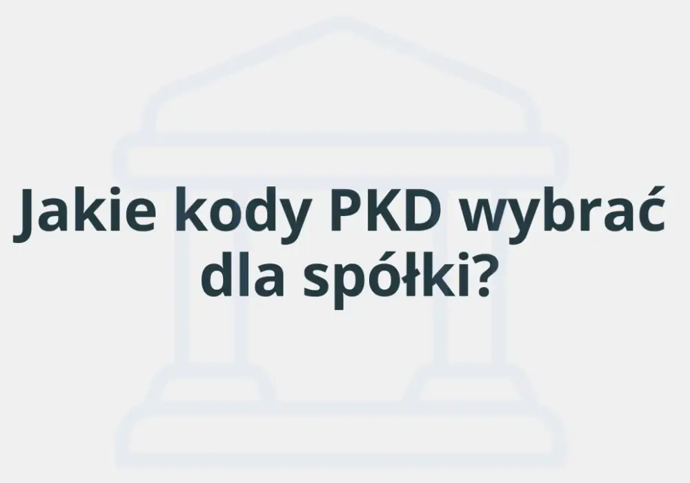 Nowe PKD w KRS - Jak poprawnie wybrać przedmiot działalności?
