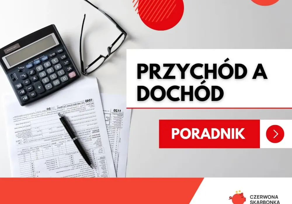 Dochód - Jak liczyć realne zarobki? Przychód to nie wszystko!