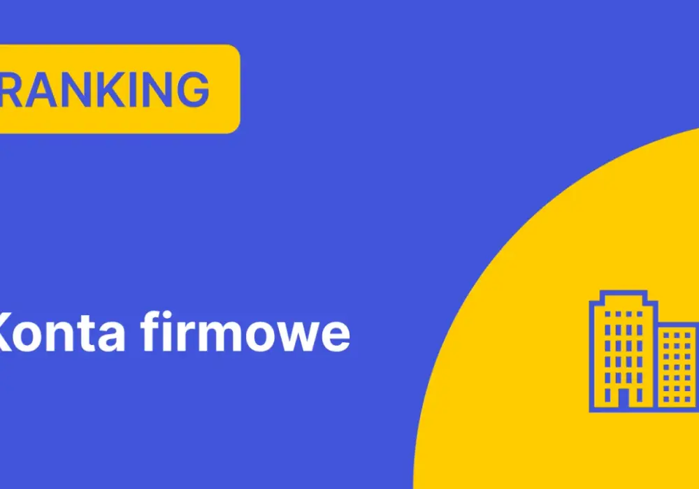 Rachunek firmowy - kiedy jest potrzebny i jak go wybrać?