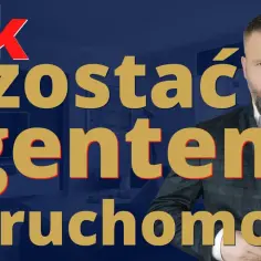 Chcesz wiedzieć, jak zostać agentem nieruchomości? Mężczyzna w garniturze wyjaśnia tajniki zawodu.