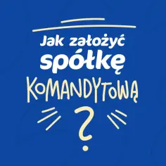 Jak założyć spółkę komandytową? Tytuł z pytajnikiem na niebieskim tle.