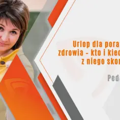 Nauczycielka z uśmiechem trzymająca książkę. Tekst: "Urlop dla poratowania zdrowia - kto i kiedy może z niego skorzystać? Pedagogika".