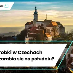 Zamek w Mikulowie, gdzie można znaleźć dobrą pracę w Czechach. Sprawdź, ile zarabia się na południu kraju.