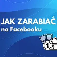 Ile można zarobić na fanpage na Facebooku? Zaskakujące możliwości dochodowe