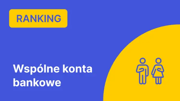 Wspólne konto dla par - zasady, koszty i ryzyka