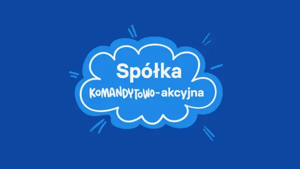 Spółka komandytowo-akcyjna - Jak uniknąć błędów przy rejestracji?