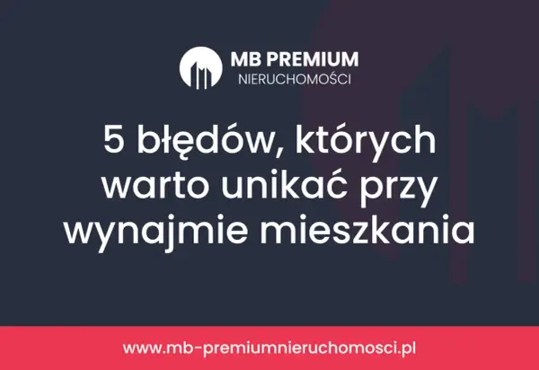 Najlepsza umowa najmu mieszkania - Jak uniknąć kosztownych błędów?