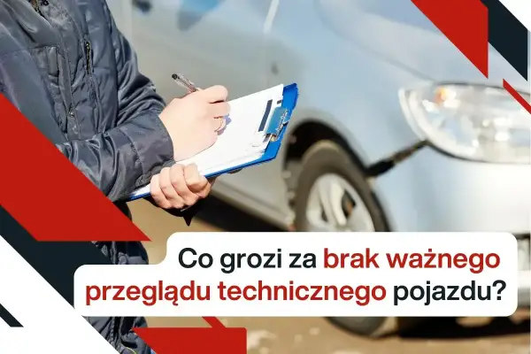 Brak przeglądu technicznego - Mandat 1500 zł i co z ubezpieczeniem?