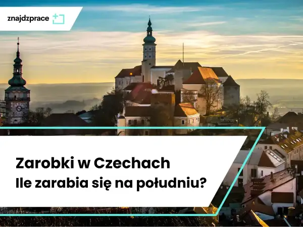 Praca w Czechach - Czy zarobki naprawdę się opłacają?