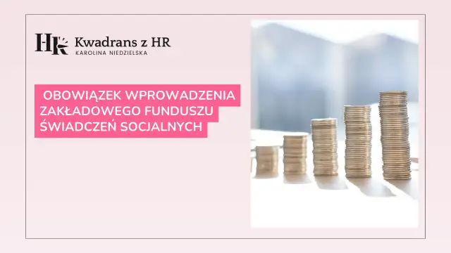 Obowiązek prowadzenia zakładowego funduszu świadczeń socjalnych. Stosy monet symbolizują wzrost i inwestycje.